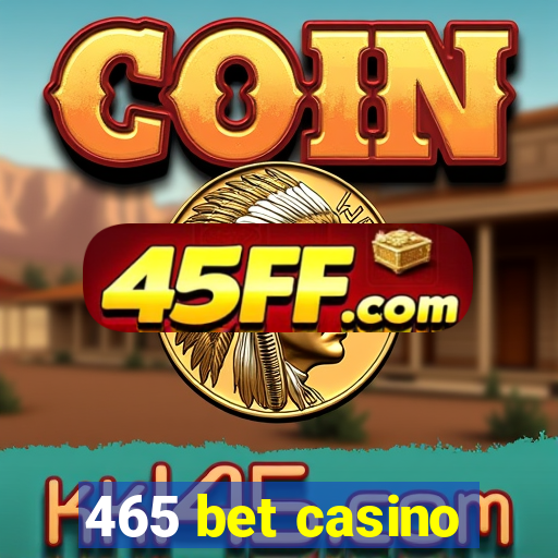 465 bet casino